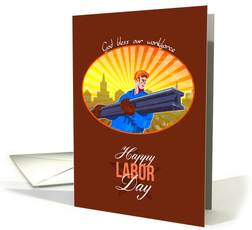 Happy Labor Day Steel Worker card (1231236)