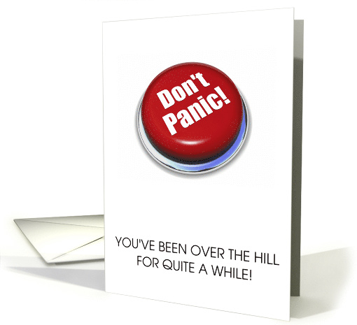 Don't Panic Over The Hill Funny Birthday card (1353516)
