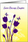 Easter Blessings Daughter, yellow,white,purple, butterflies,flowers, card