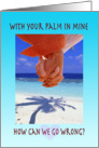 Valentine’s Day Beach, hand in hand, palms, sea & sky, crystal blue, card