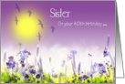 Sister 40th birthday, pastel pinks, blues, misty summer meadow ,birds card