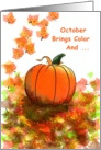 October birthday, pumpkin & bright leaves, October brings color and .. card