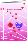 Valentine’s Day birdies, love is all around, lovebirds, hearts, card