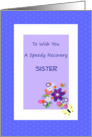 Speedy Recovery Sister, blue, white, floral motif, pretty card