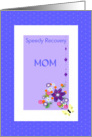 Speedy Recovery Mom, blue, white, floral motif,pretty beads card