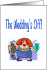 Wedding’s Off humor, big cartoon lady holding gold digger by collar, card