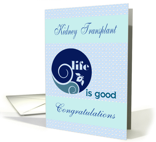 Kidney transplant congratulations, life is good, blues, clouds, card