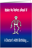 Doctor’s 40th birthday bones humor, pun on humerus,skeleton,red,blue card