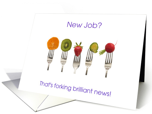 New job congratulations, forking brilliant news, humor, card (1206478)