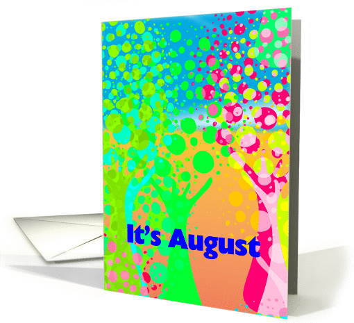 August birthday, It's August, time to celebrate your birthday, card