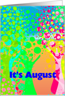 August birthday, It’s August, time to celebrate your birthday, card