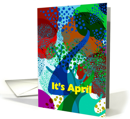 April birthday, It's April , time to celebrate your birthday, card