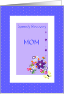 Speedy Recovery Mom, blue, white, floral motif,pretty beads card