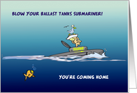 Submariner leaving the service, coming home, blow your ballast tanks, card