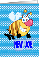 New Job bee humor,...