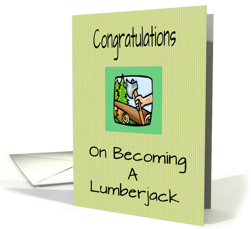 New lumberjack job. axe, trees, greens, congratulations, card (971587)