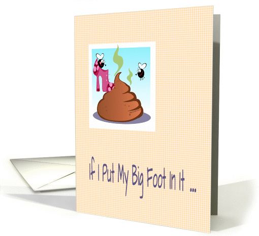 Sorry if I put my big foot in it, dog poop, shoe, flies, humor, card