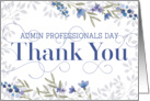 Admin Professionals Day Thank You Card Swirly Text and Flowers Blue card