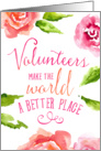 Volunteers Thank You Card - Volunteers Make the World a Better Place card