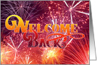 Welcome Back - Celebration Fireworks card