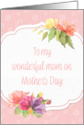 Pretty Flowers Mothers Day for Mom card