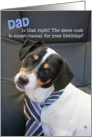 Dad Birthday Card - Dog Wearing Smart Tie - Humorous card