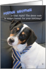 Foster Brother Birthday Card - Dog Wearing Smart Tie - Humorous card