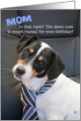Mom Birthday Card - Dog Wearing Smart Tie - Humorous card