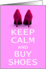 Humorous Blank Greeting Card - Keep Calm and Buy Shoes card