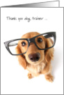 Thank You Dog Trainer - Cute Dog Wearing Large Glasses card