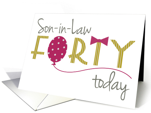Son-in-Law 40th Birthday Card - Text with Balloon and Bow Tie card
