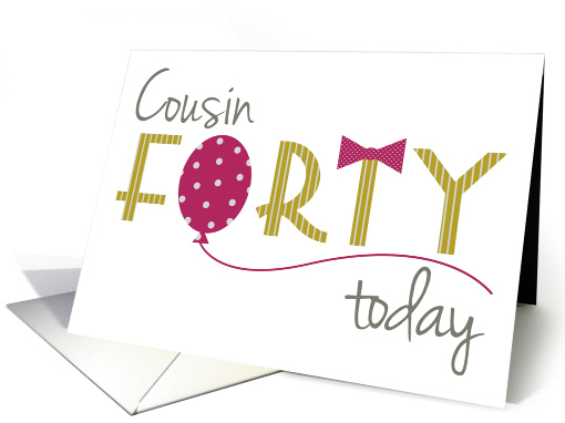 Cousin 40th Birthday Card - Text with Balloon and Bow Tie card