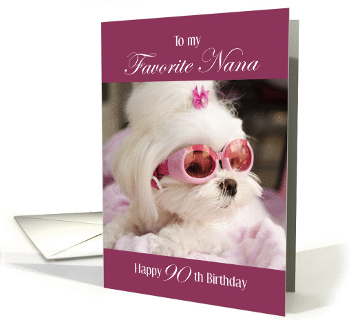 Nana 90th Birthday Card - Maltese Dog Wearing Pink Sunglasses card