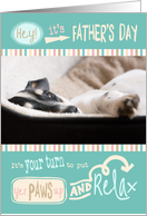 Fun Dog Father’s Day Card - Put Your Paws Up and Relax card