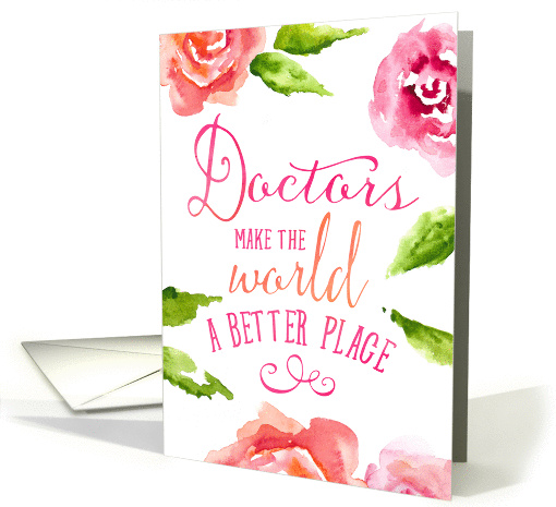 Doctors' Day Card - Doctors Make The World a Better Place card