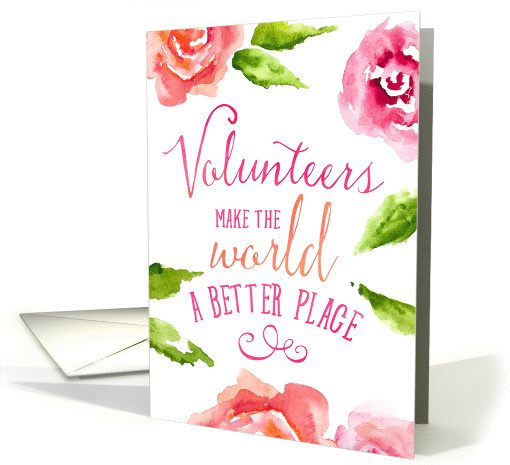 Volunteers Thank You Card - Volunteers Make the World a... (1372756)