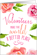 Volunteers Thank You Card - Volunteers Make the World a Better Place card