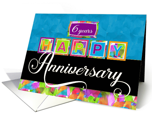 Employee Anniversary 6 Years - Colorful Happy Anniversary card