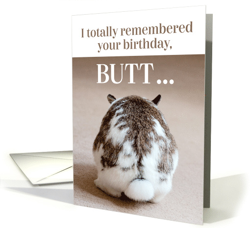 Funny Belated Birthday - Cute Bunny Butt card (1539044)