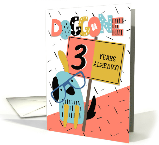 Employee Anniversary 3 Years Doggone How Time Flies card (1575696)