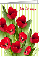Just to say Card - Bunch of Tulips card