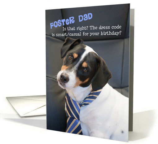 Foster Dad Birthday Card - Dog Wearing Smart Tie - Humorous card