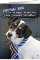 Foster Son Birthday Card - Dog Wearing Smart Tie - Humorous card