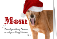 Merry Christmas Mom - Singing Dog in Santa Hat - Humorous card