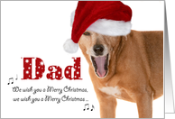 Merry Christmas Dad - Singing Dog in Santa Hat - Humorous card