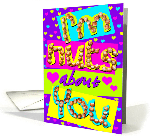 Humorous Birthday Card - I'm Nuts About You, Hearts & Hazelnuts card