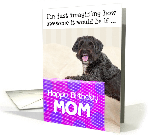 Mom Humorous Birthday Card - Dog and Huge Present card (956221)