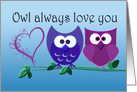 Owl always love you, cute Owls Valentine Card