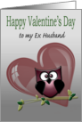 Happy Valentine’s Day to My Ex Husband, Owl and Heart Card