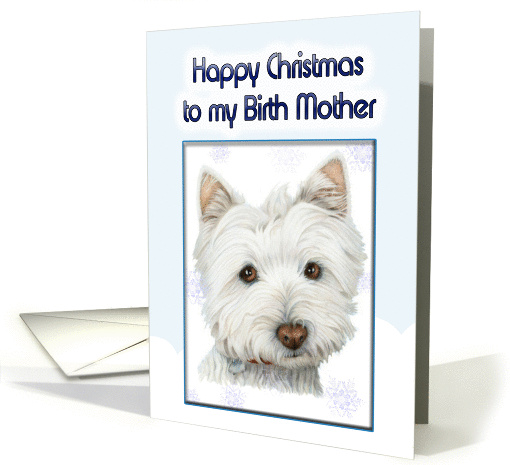 Happy Christmas Card to my birth Mother, with Cute Westie Dog card
